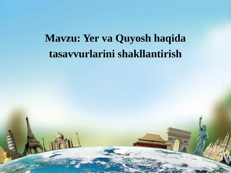 Yer va Quyosh haqida tasavvurlarini shakllantirish