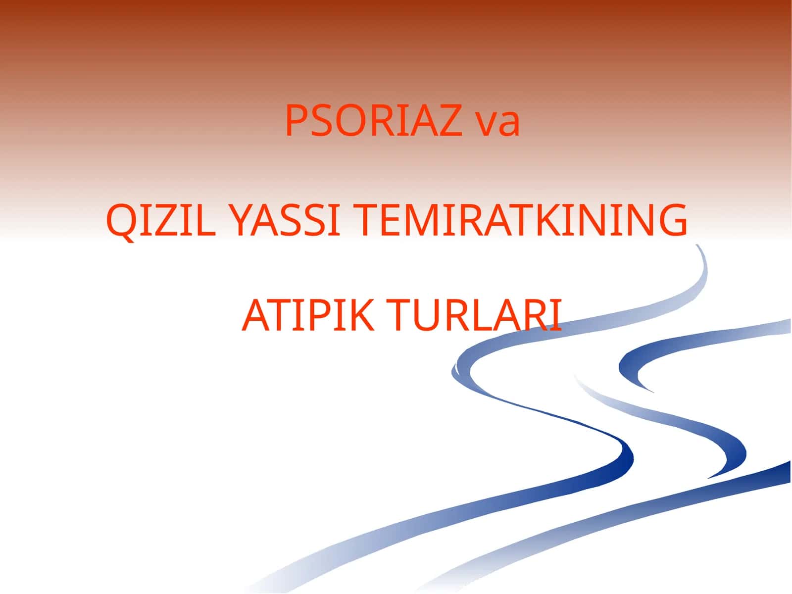 Psoriaz va QIZIL YASSI TEMIRATKINING A TIPIK TURLARI