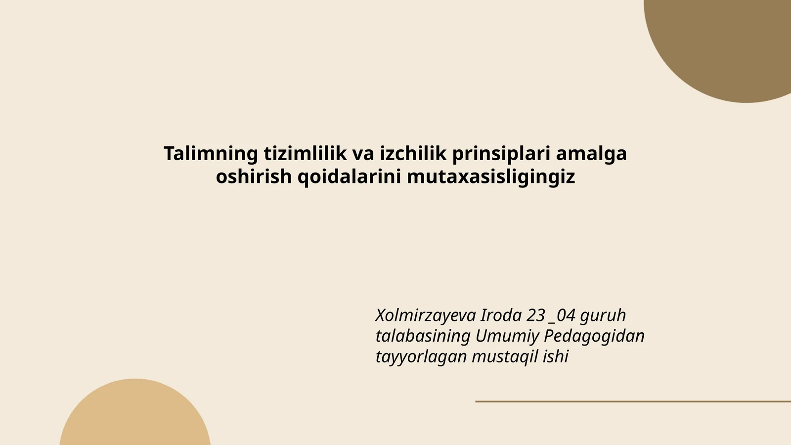 Talimning tizimlilik va izchilik prinsiplari amalga oshirish qoidalarini mutaxasisligingiz