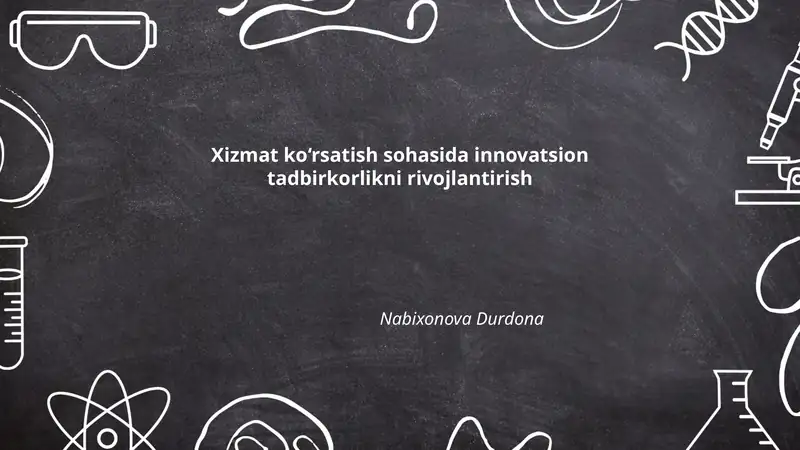 Xizmat ko‘rsatish sohasida innovatsion tadbirkorlikni rivojlantirish