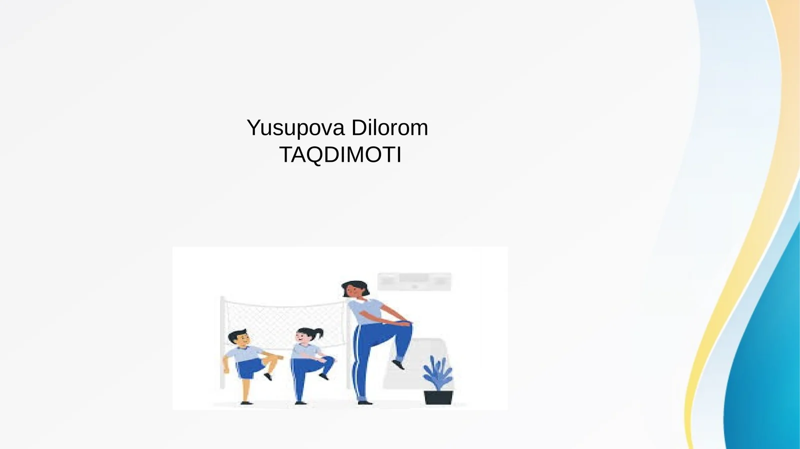 Oilada bolalarni jismoniy tarbiyalash