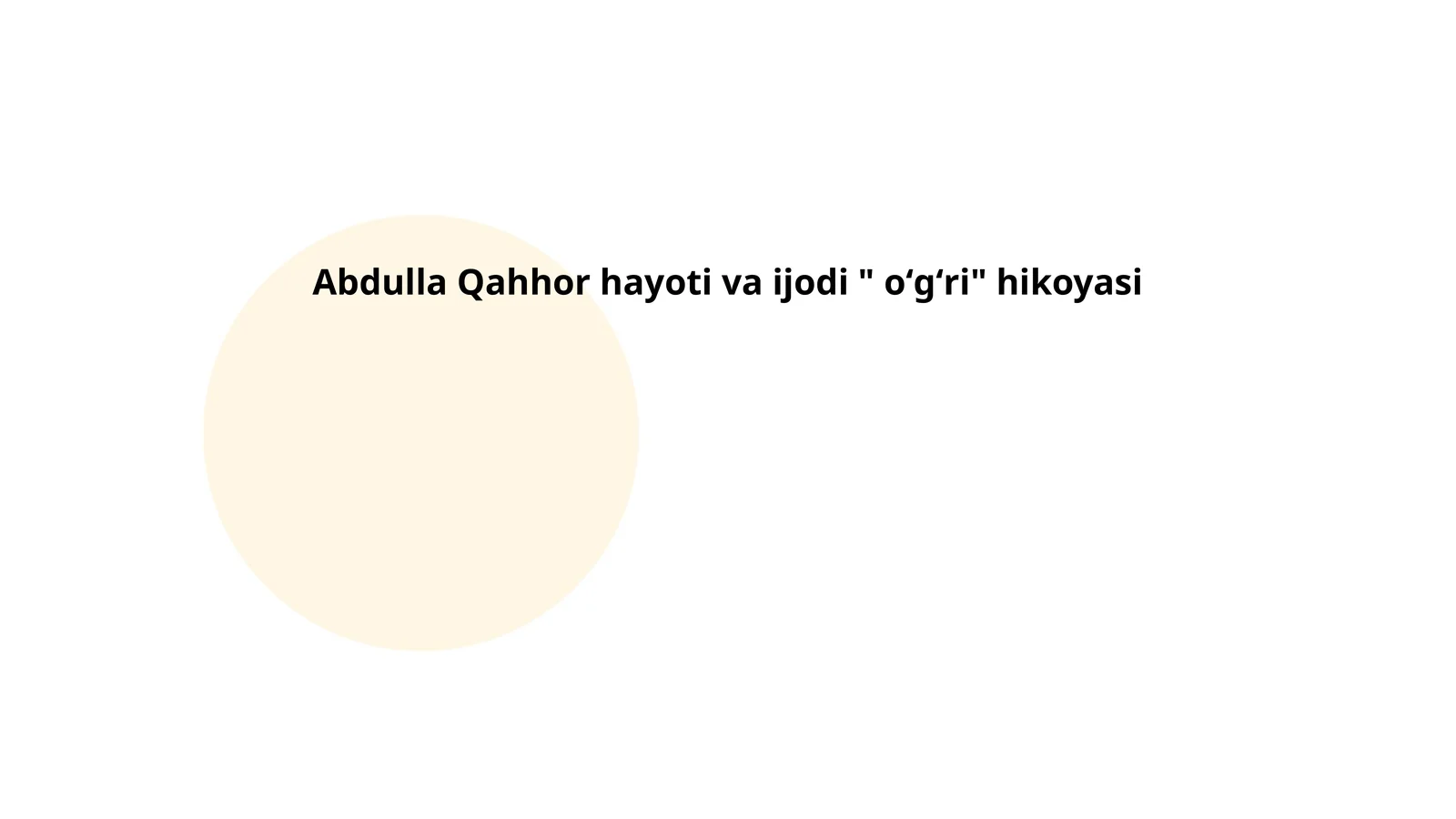 Abdulla Qahhor hayoti va ijodi " oʻgʻri" hikoyasi