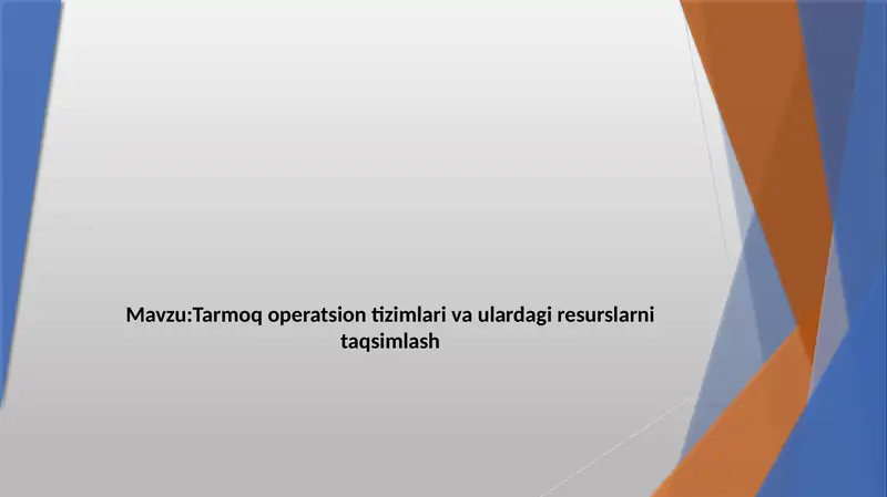 Tarmoq operatsion tizimlari va ulardagi resurslarni taqsimlash