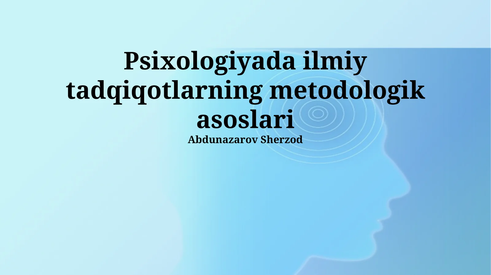 Psixologiyada ilmiy tadqiqotlarning metodologik asoslari