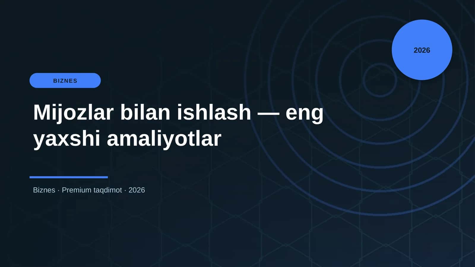 Mijozlar bilan ishlash — eng yaxshi amaliyotlar