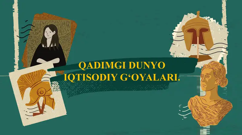 Qadimgi dunyo iqtisodiy g'oyalari.