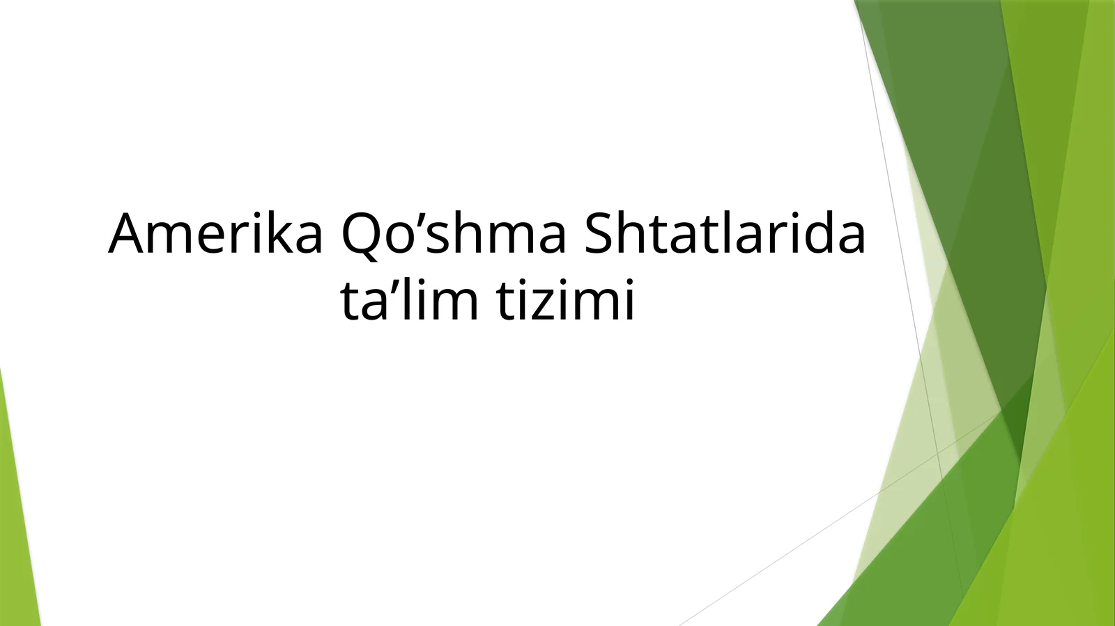 Amerika Qo’shma Shtatlarida ta’lim tizimi