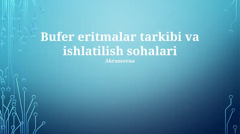 Bufer eritmalar tarkibi va ishlatilish sohalari