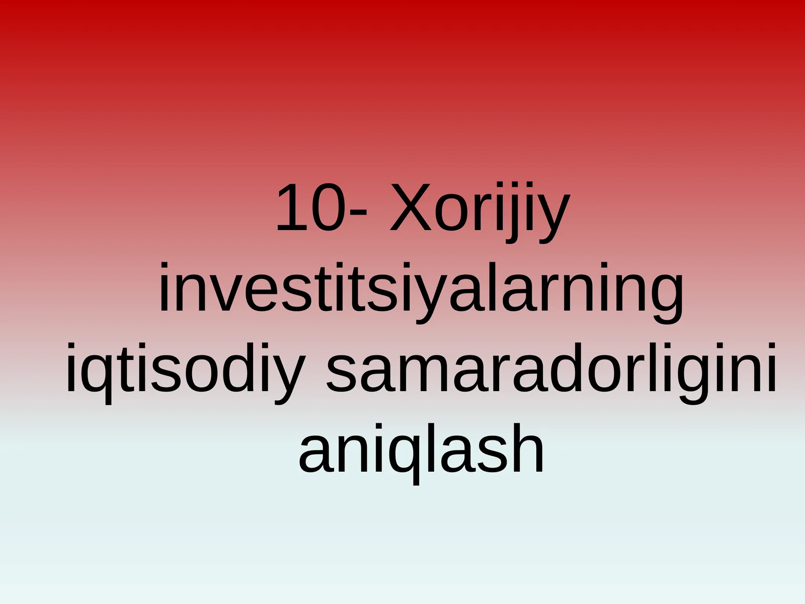 Xorijiy investitsiyalarning iqtisodiy samaradorligini aniqlash