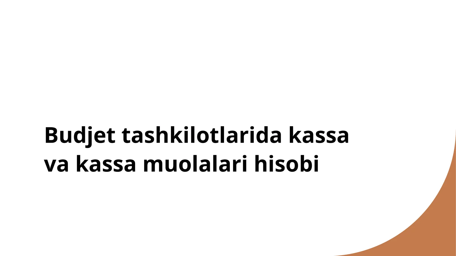 Budjet tashkilotlarida kassa va kassa muolalari hisobi