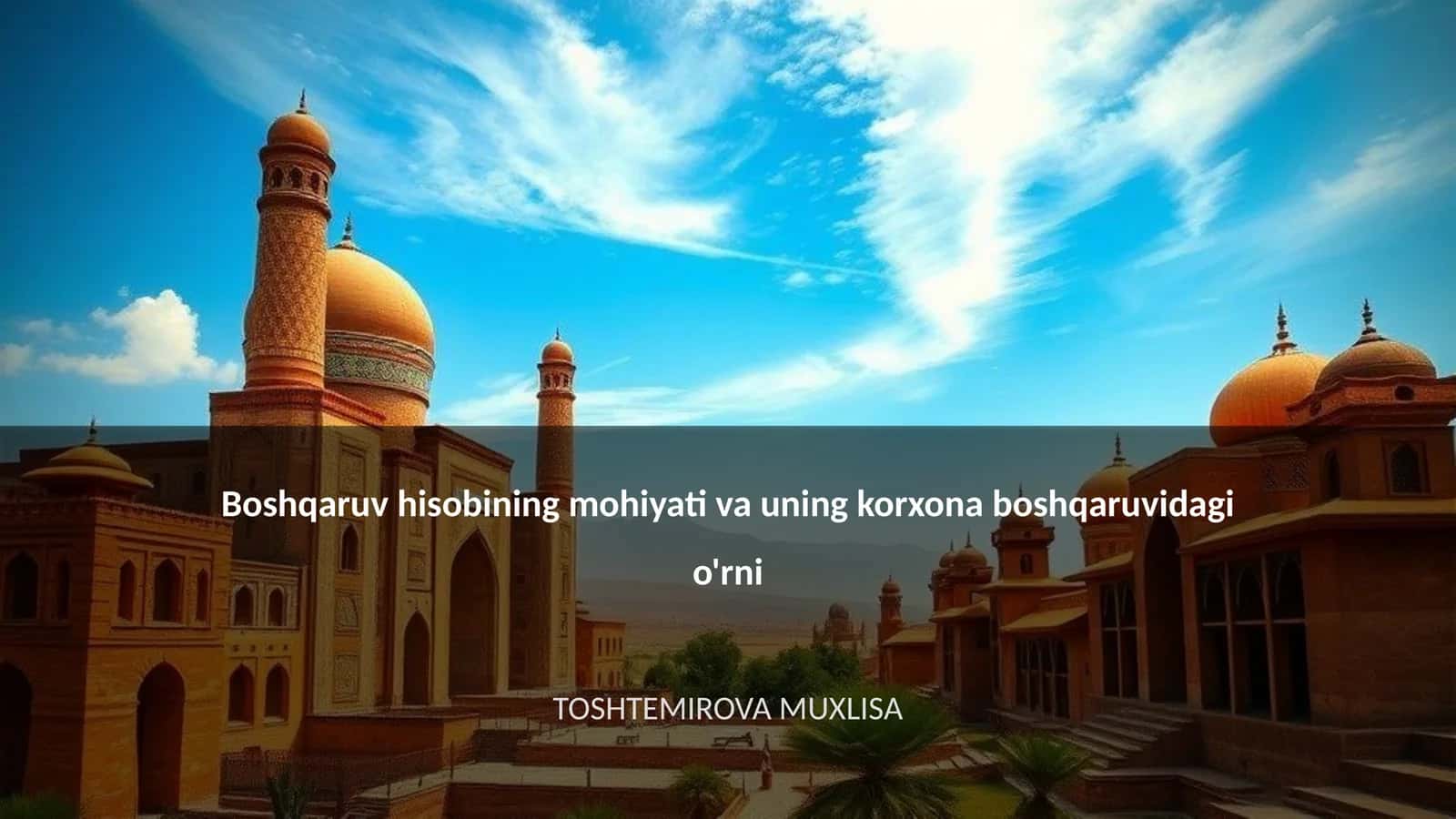 Boshqaruv hisobining mohiyati va uning korxona boshqaruvidagi o'rni