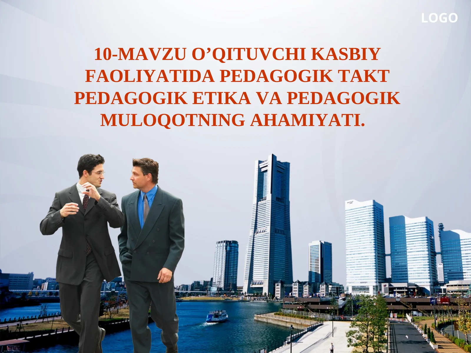 O’QITUVCHI KASBIY FAOLIYATIDA PEDAGOGIK TAKT PEDAGOGIK ETIKA VA PEDAGOGIK MULOQOTNING AHAMIYATI