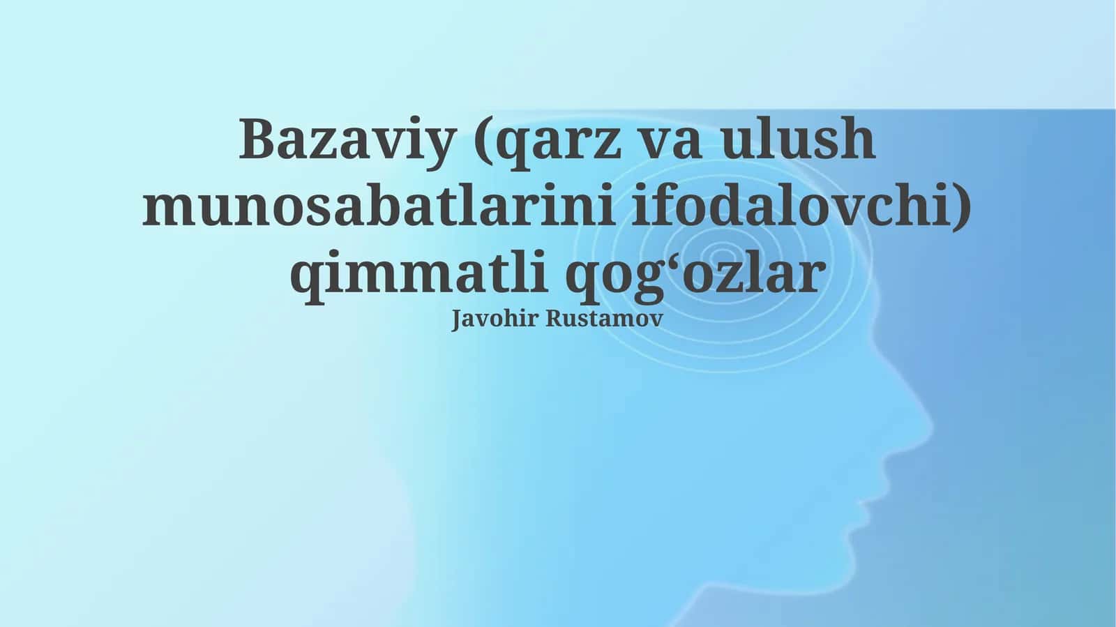 Bazaviy (qarz va ulush munosabatlarini ifodalovchi) qimmatli qog‘ozlar