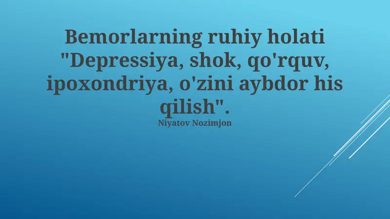 Bemorlarning ruhiy holati "Depressiya, shok, qo'rquv, ipoxondriya, o'zini aybdor his qilish"