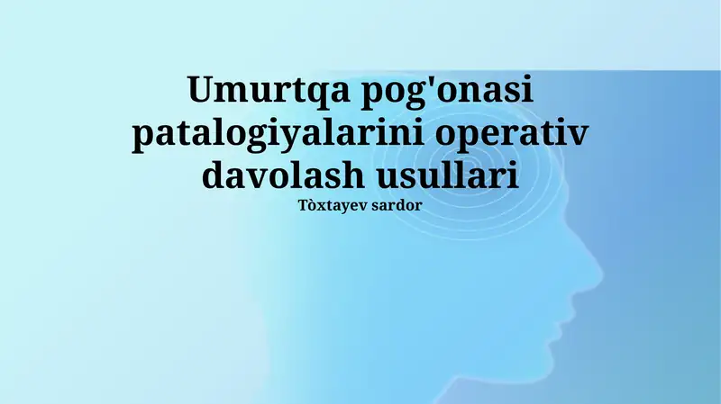 Umurtqa pog'onasi patalogiyalarini operativ davolash usullari
