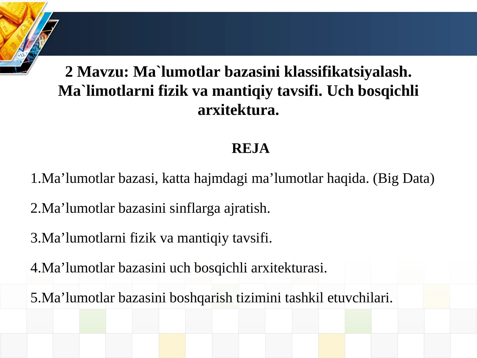 Ma`lumotlar bazasini klassifikatsiyalash.Ma`limotlarni fizik va mantiqiy tavsifi.Uch bosqichli arxitektura