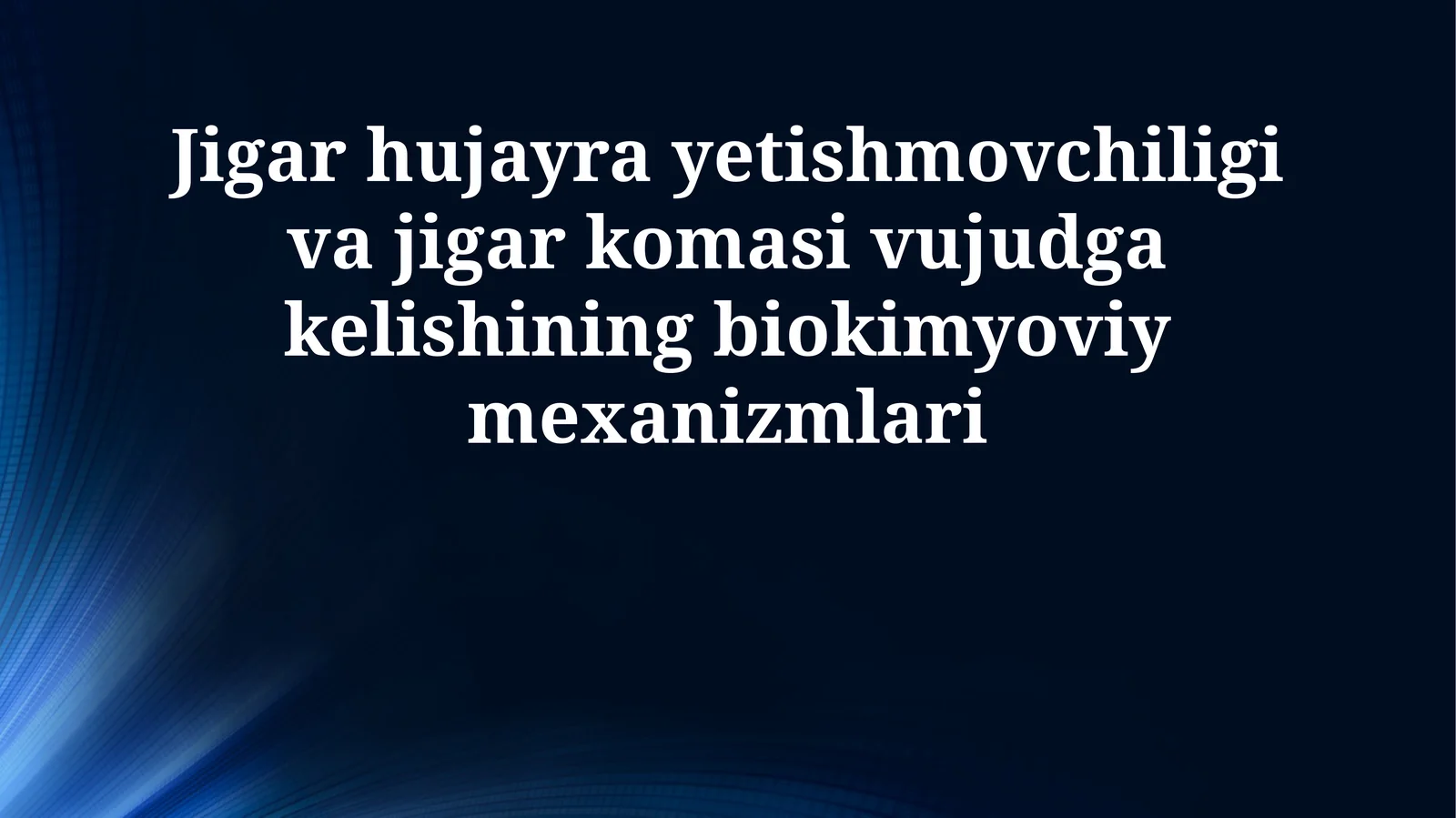 Jigar hujayra yetishmovchiligi va jigar komasi vujudga kelishining biokimyoviy mexanizmlari