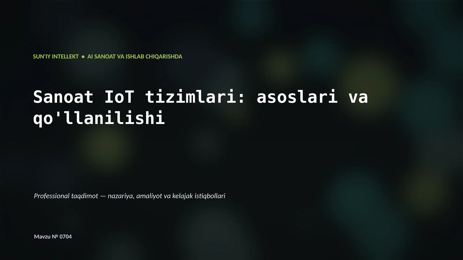 SUN'IY INTELLEKT • AI SANOAT VA ISHLAB CHIQARISHDA