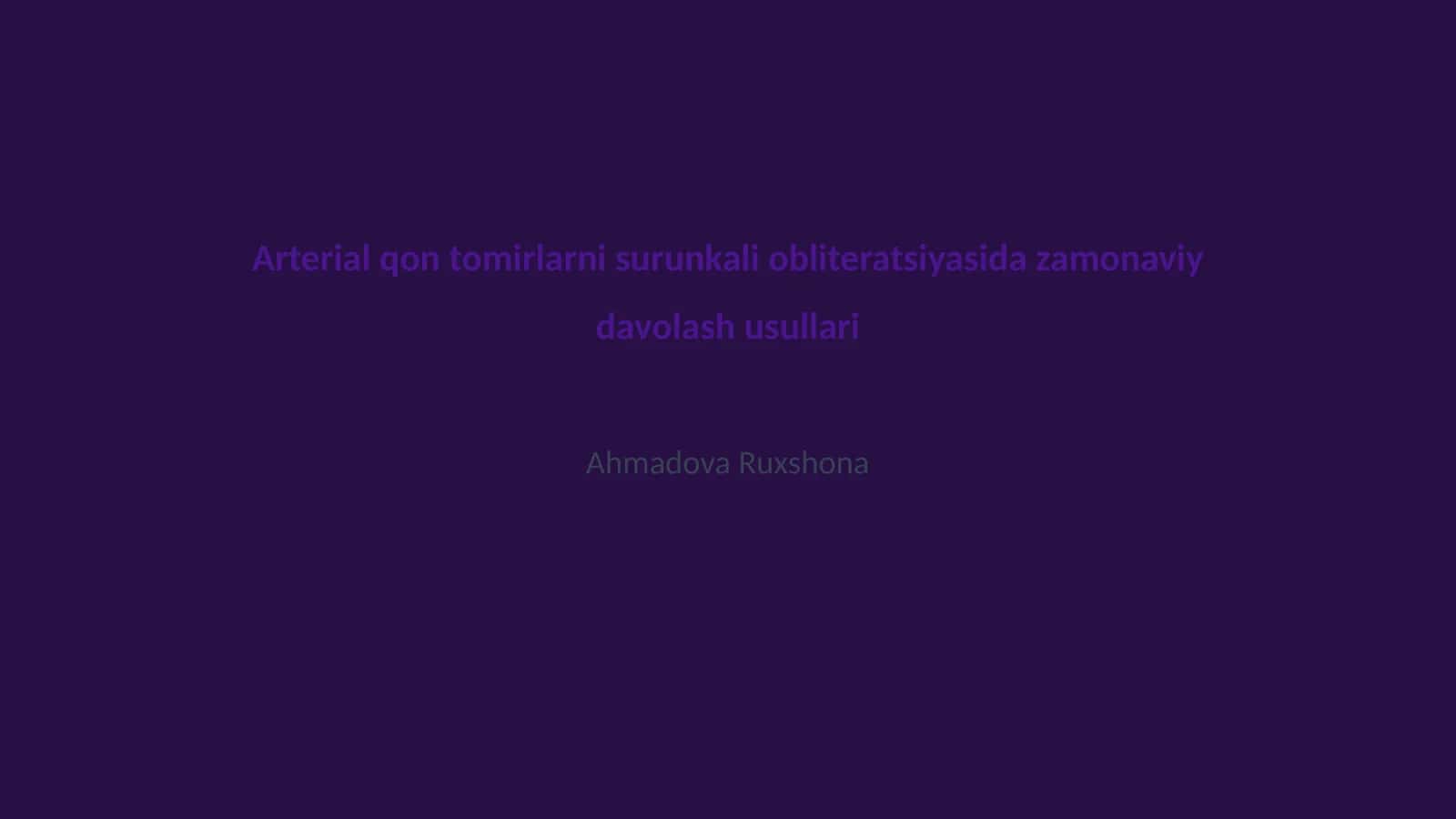 Arterial qon tomirlarni surunkali obliteratsiyasida zamonaviy davolash usullari