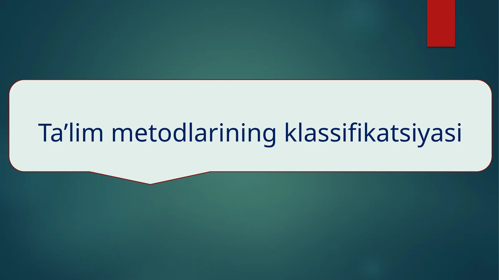 Ta’lim metodlarining klassifikatsiyasi