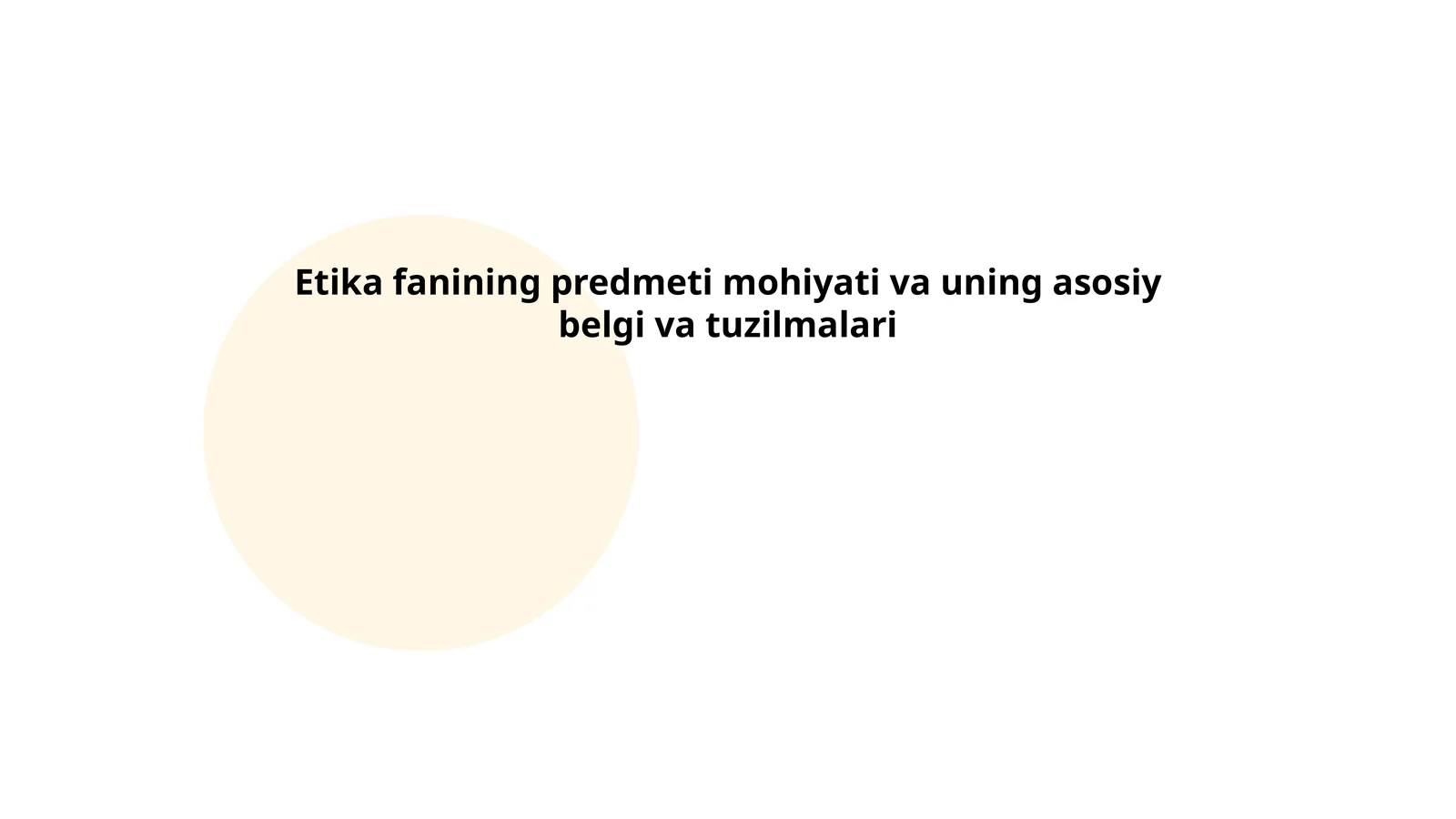 Etika fanining predmeti mohiyati va uning asosiy belgi va tuzilmalari