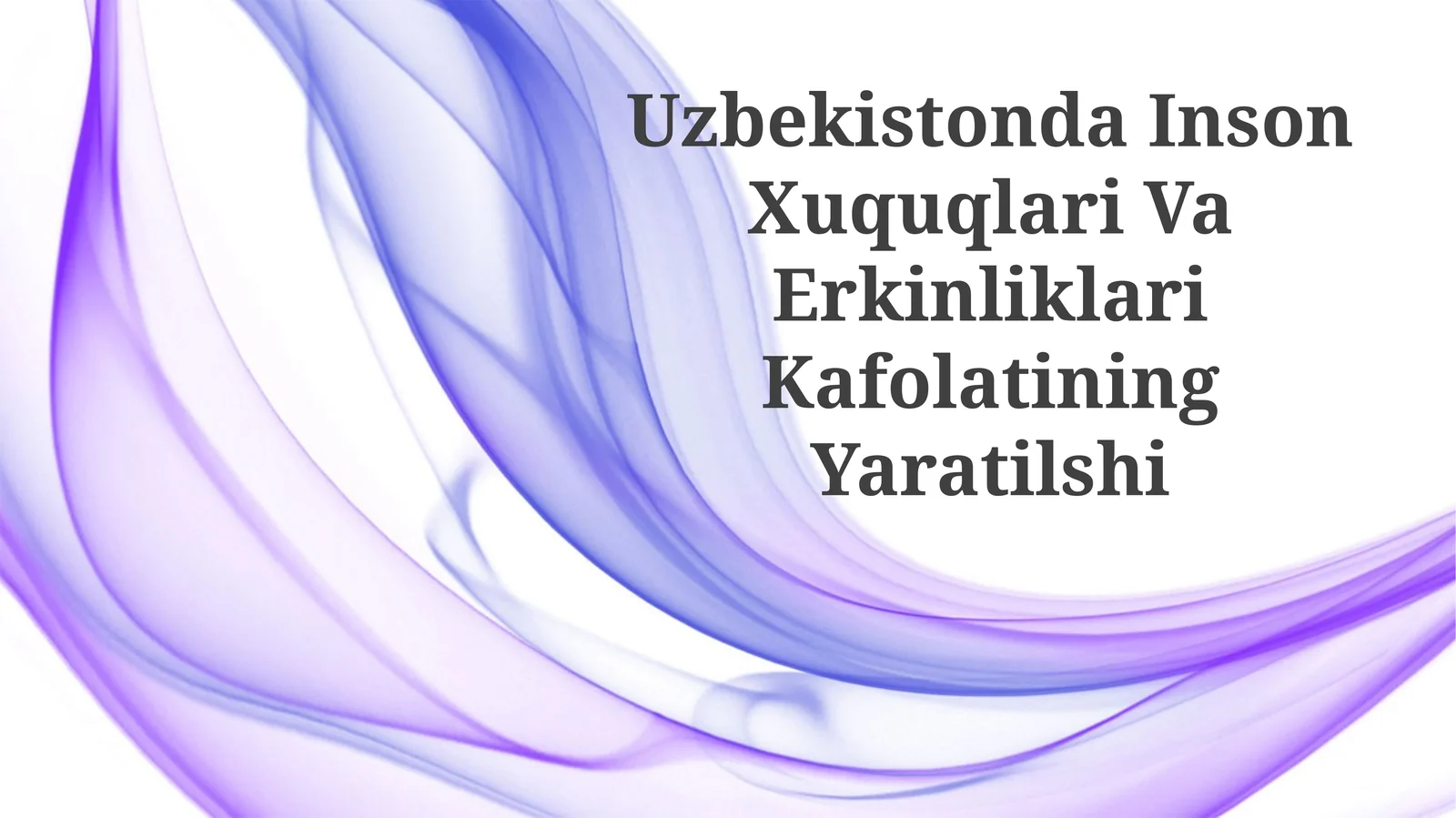 Inson Xuquqlari Va Erkinliklari Kafolatining Yaratilishi