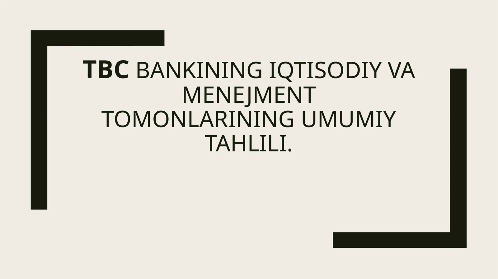 TBC bankining iqtisodiy va menejment tomonlarining umumiy tahlili