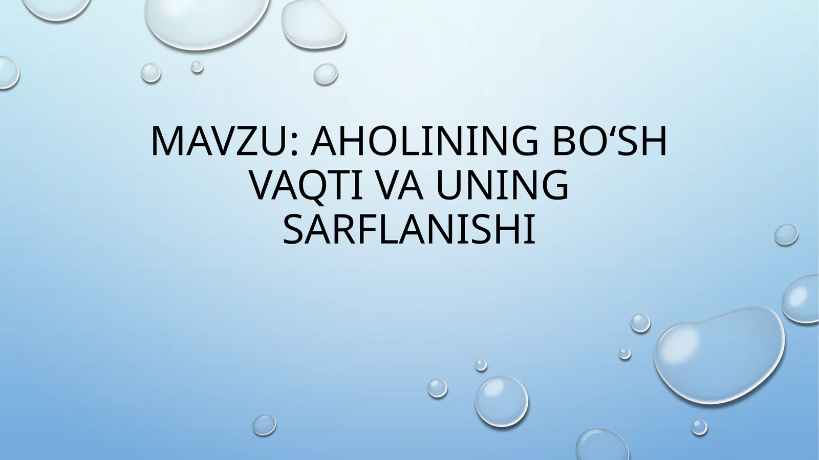 AHOLINING BO‘SH VAQTI VA UNING SARFLANISHI