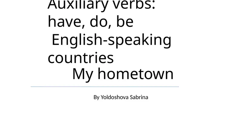 Auxiliary Verbs: Have, Do, Be