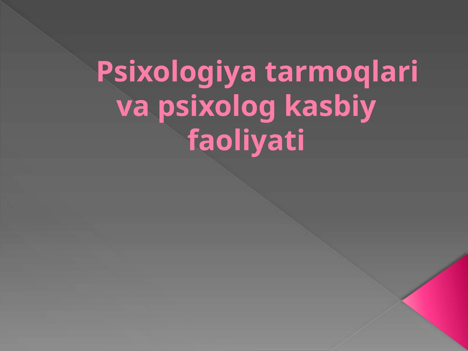 Psixologiya tarmoqlari va psixolog kasbiy faoliyati