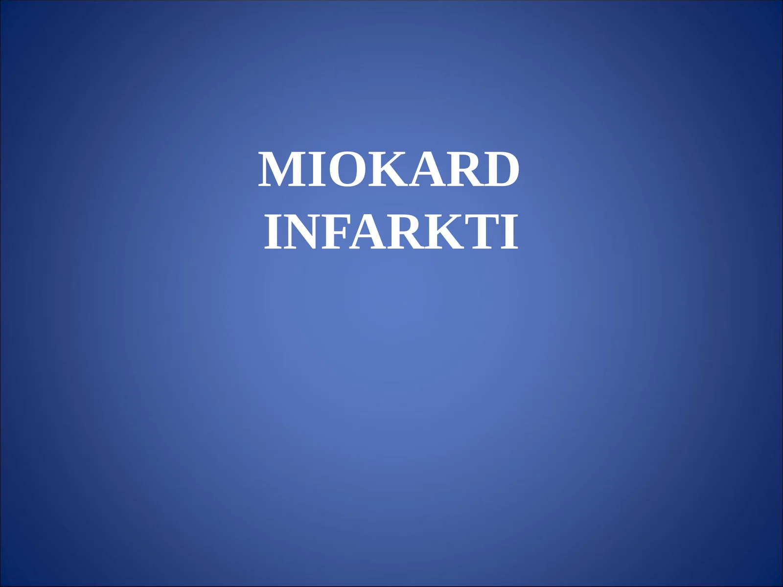 MIOKARD INFARKTI