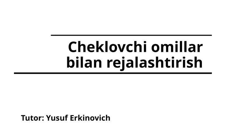 Cheklovchi omillar bilan rejalashtirish
