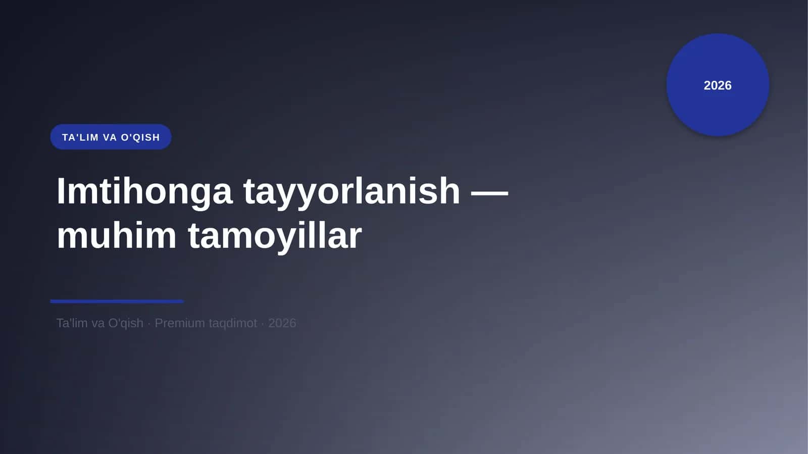 Imtihonga tayyorlanish — muhim tamoyillar