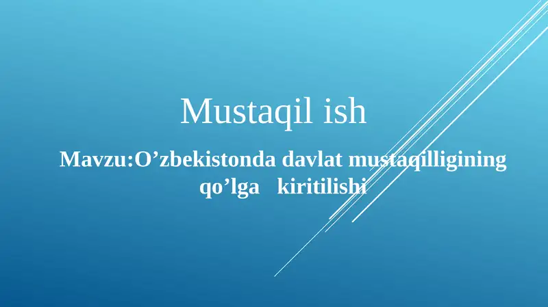 Mavzu:O’zbekistonda davlat mustaqilligining qo’lga   kiritilishi