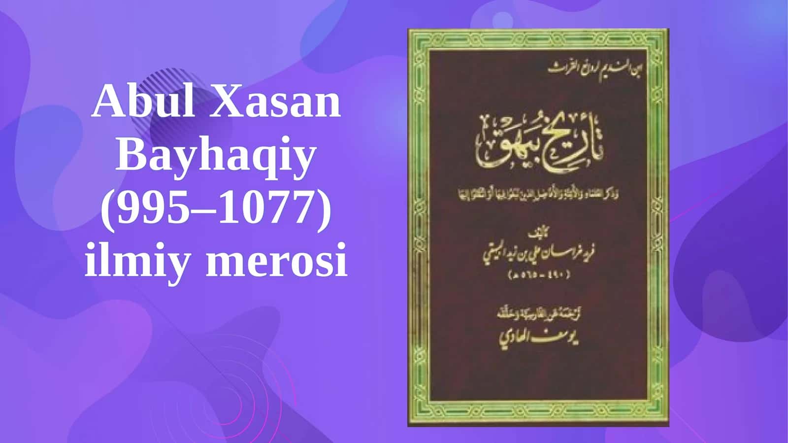 Abul Xasan Bayhaqiy (995–1077) ilmiy merosi