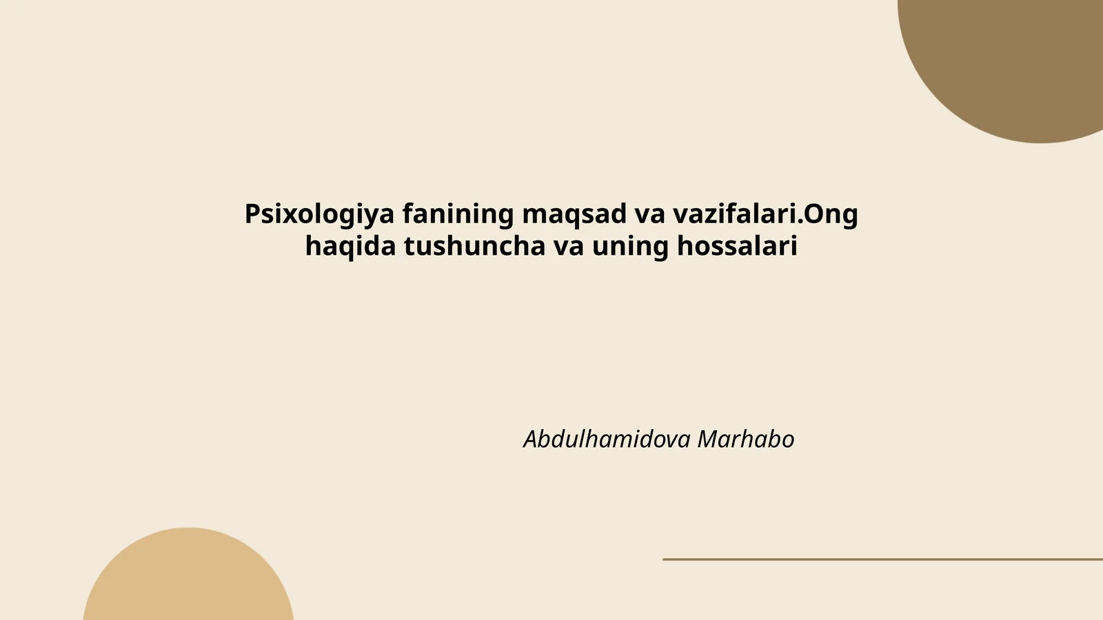 Psixologiya fanining maqsad va vazifalari.Ong haqida tushuncha va uning hossalari