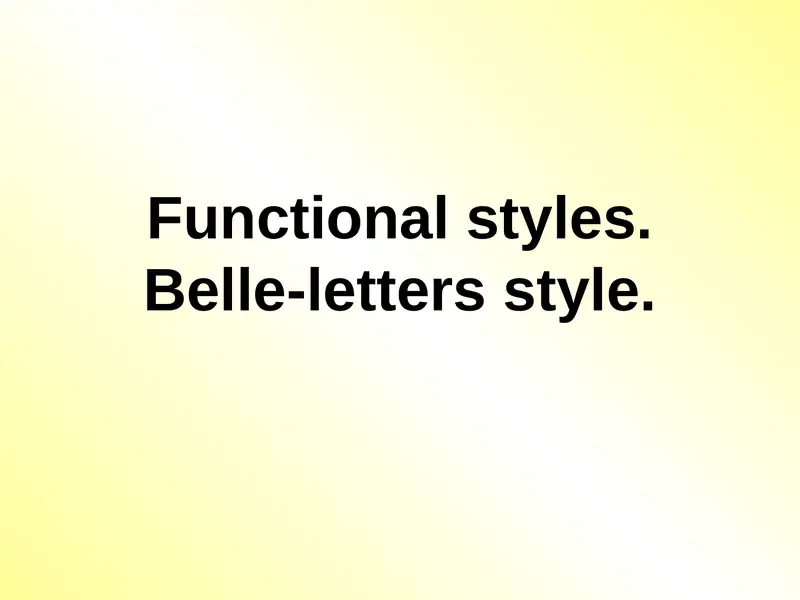 Functional styles. Belle-letters style.