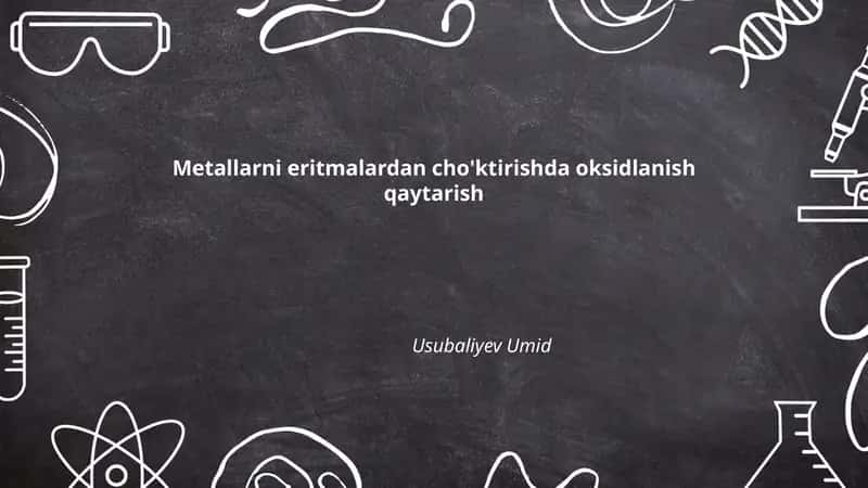 Metallarni eritmalardan cho'ktirishda oksidlanish qaytarish