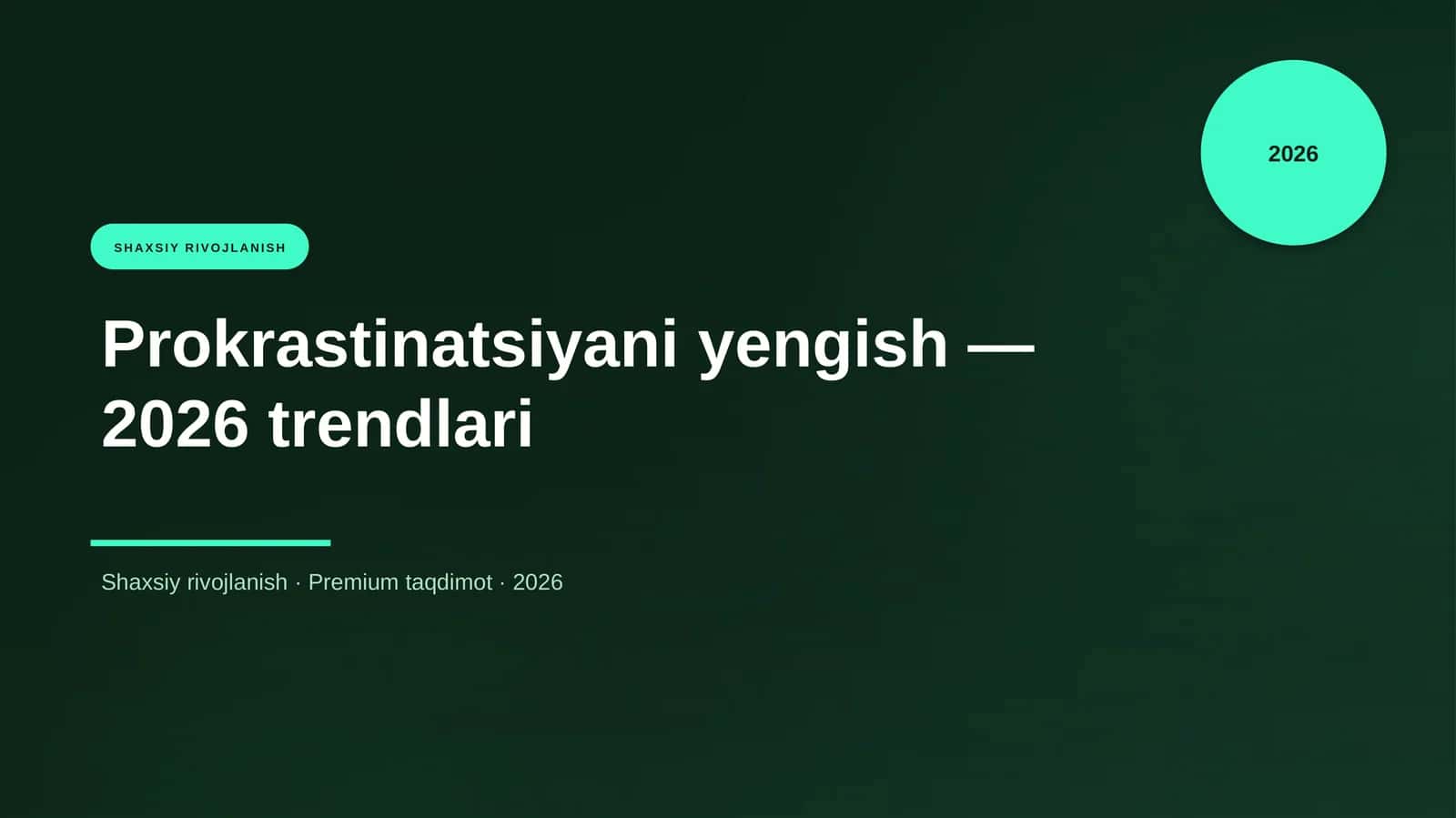 Prokrastinatsiyani yengish — 2026 trendlari