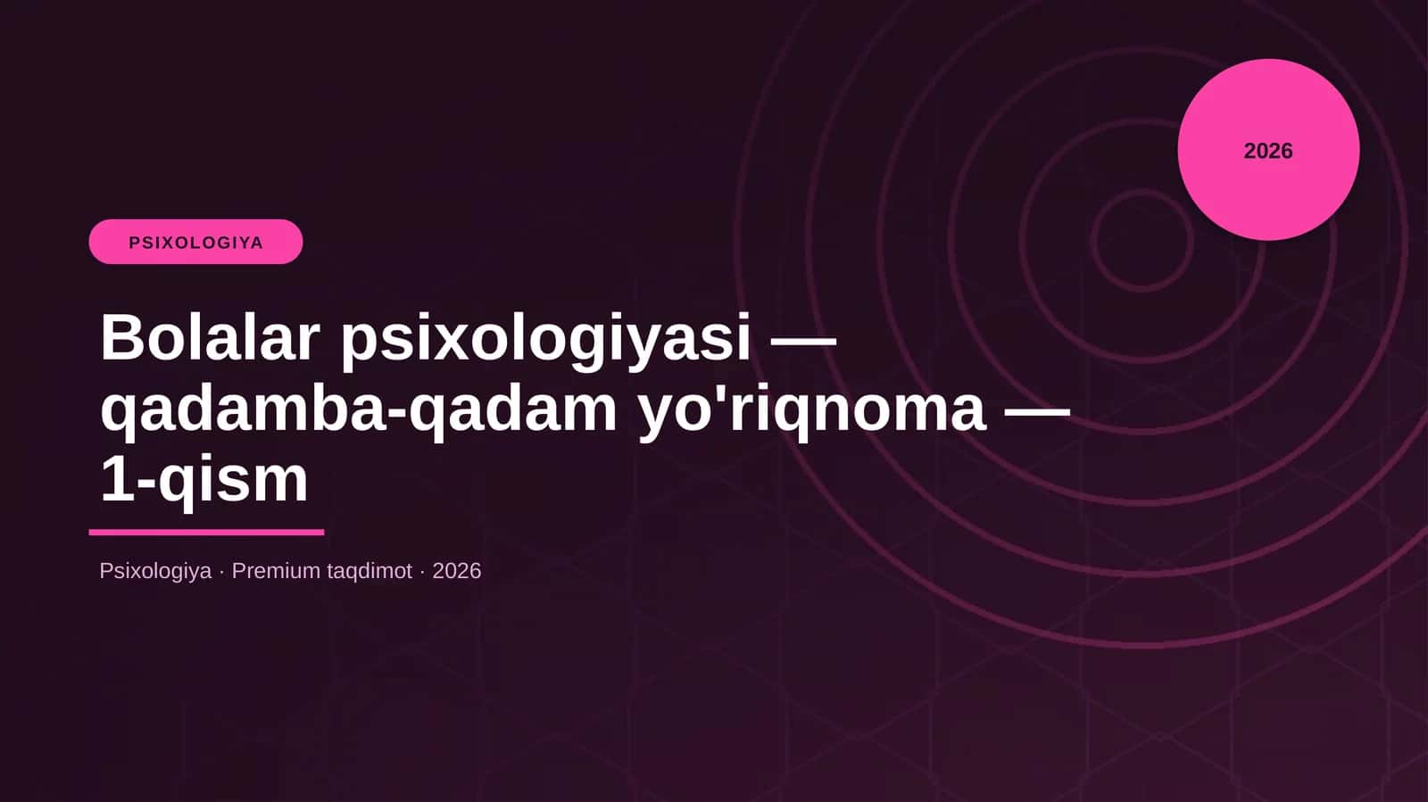 Bolalar psixologiyasi — qadamba-qadam yo'riqnoma — 1-qism