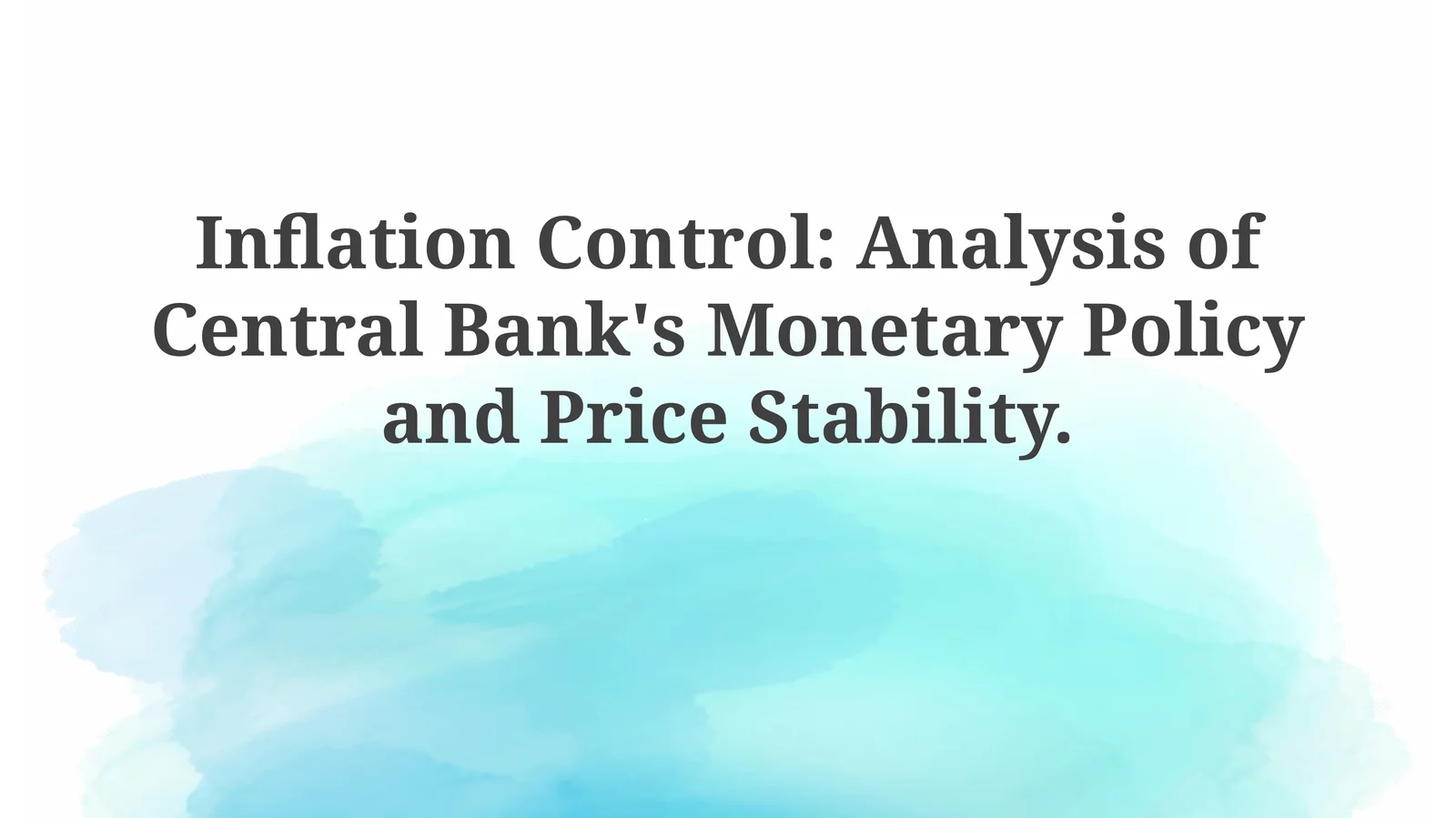 Inflation Control: Analysis of Central Bank's Monetary Policy and Price Stability