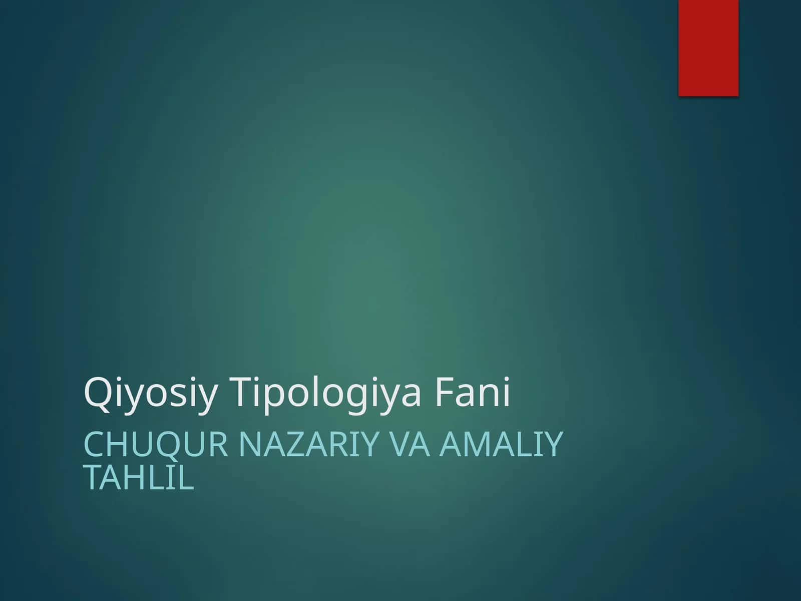 Qiyosiy tipologiya fani nazariy va amaliy tahlil