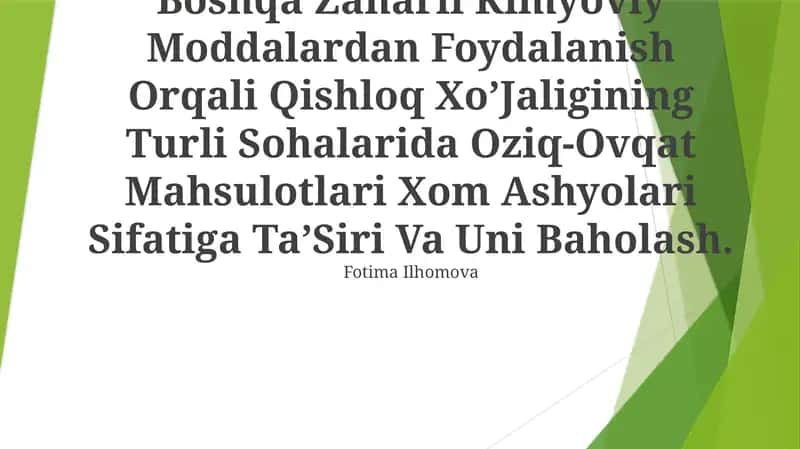 Kimyoviy Ogitlar, Pestitsidlar Va Boshqa Zaharli Kimyoviy Moddalardan Foydalanish Orqali Qishloq Xo’Jaligining Turli Sohalarida Оziq-Оvqat Mahsulotlari Xom Ashyolari Sifatiga Ta’Siri Va Uni Baholash