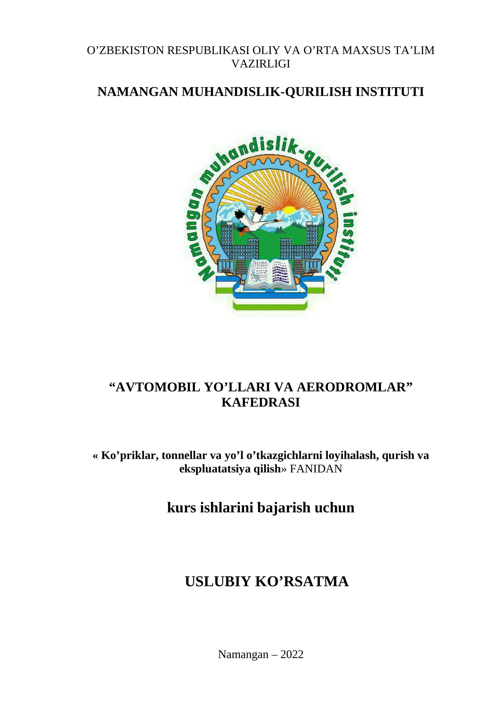 Uslubiy ko’rsatma "Ko’priklar, tonnellar va yo’l o’tkazgichlarni loyihalash, qurish va ekspluatatsiya qilish" fanidan kurs ishlarini bajarish uchun
