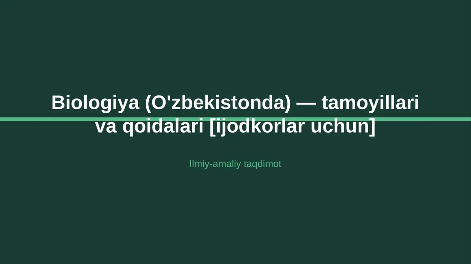 Biologiya (O'zbekistonda) — tamoyillari va qoidalari [ijodkorlar uchun]