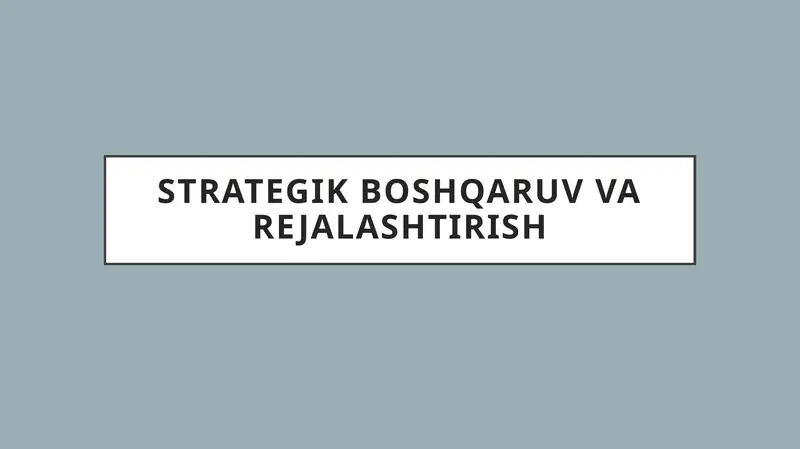 Strategik boshqaruv va rejalashtirish