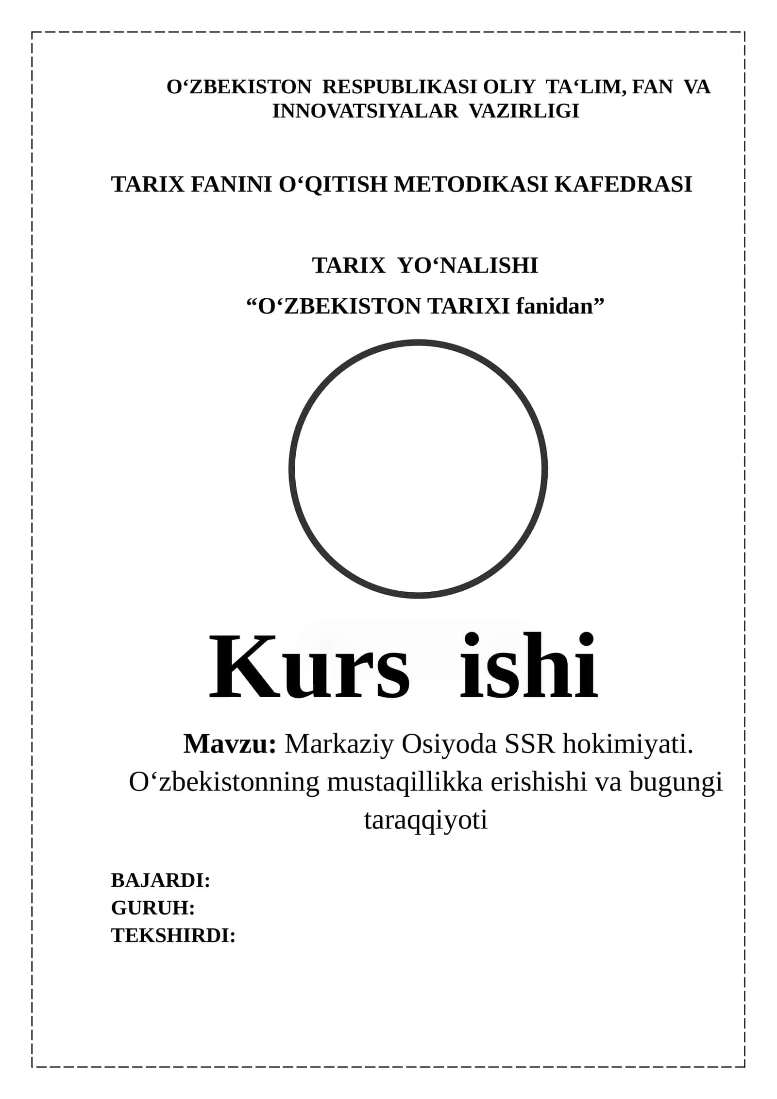 O‘ZBEKISTON TARIXI fanidan "Markaziy Osiyoda SSR hokimiyati. O‘zbekistonning mustaqillikka erishishi va bugungi taraqqiyoti" mavzusida KURS ISHI