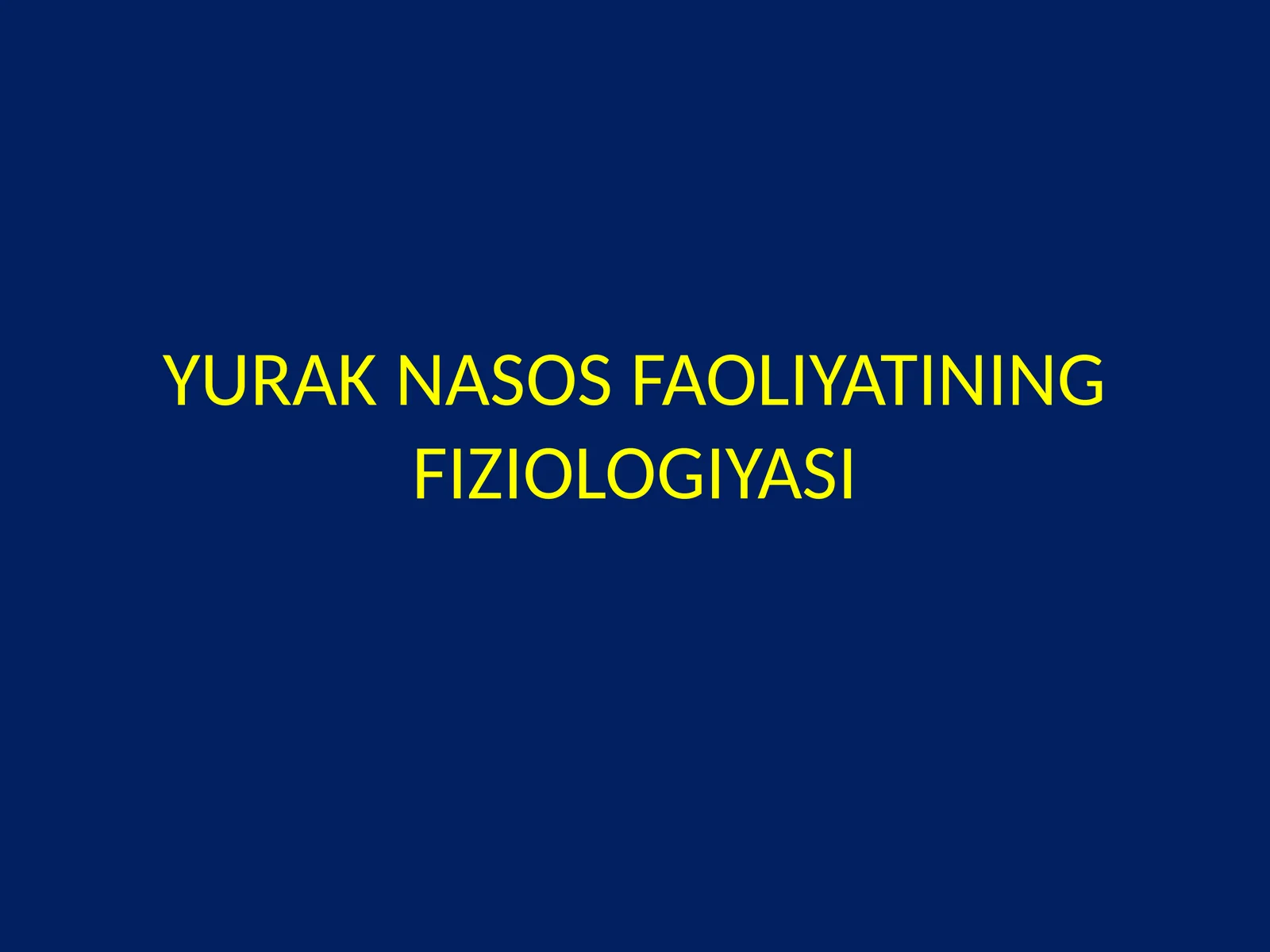 YURAK NASOS FAOLIYATINING FIZIOLOGIYASI