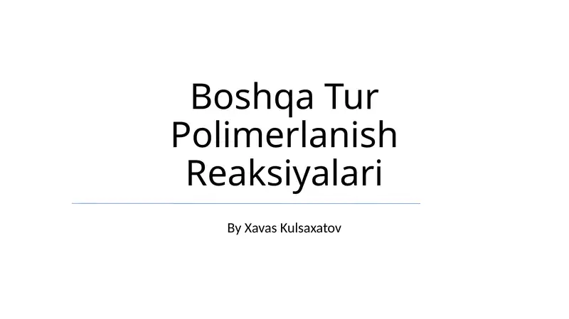 Boshqa Tur Polimerlanish Reaksiyalari