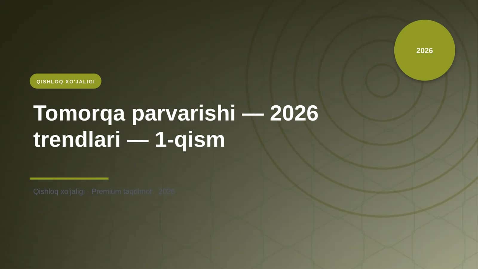 Tomorqa parvarishi — 2026 trendlari — 1-qism